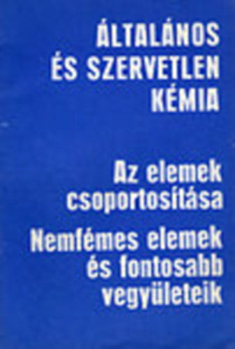 Dr. Gyrbr Kroly - Az elemek csoportostsa - nemfmes elemek s fontosabb vegyletek