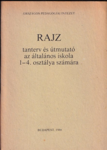 Krnyein Gere Zsuzsa - Rajz - tanterv s tmutat az ltalnos iskola 1-4. osztlya szmra