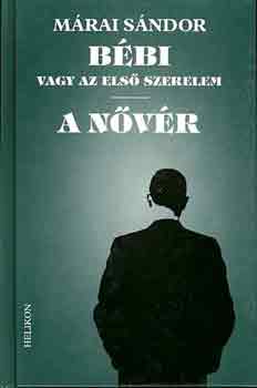 M�rai S�ndor - B�bi vagy az els� szerelem-A n�v�r