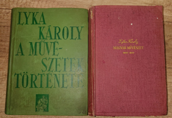 Lyka Károly - 2 könyv Lyka Károlytól: A művészetek története, Magyar művészet 1800-1850