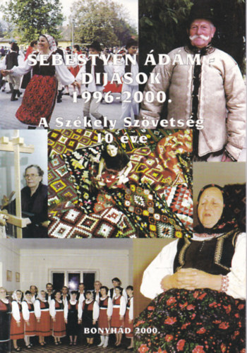 Szőts Zoltán (szerk.) - Sebestyén Ádám-díjasok 1996-2000. (A Székely Szövetség tíz éve)