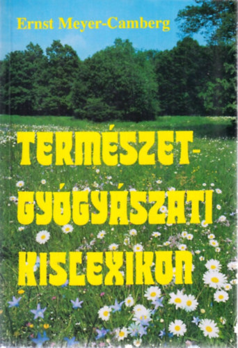 Ernst Meyer-Camberg - Termszetgygyszati kislexikon