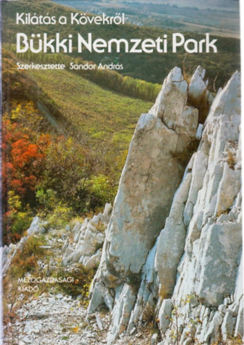 S�ndor Andr�s  (szerk.) - B�kki Nemzeti Park - Kil�t�s a K�vekr�l