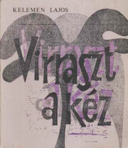 Kelemen Lajos - Virraszt a k�z