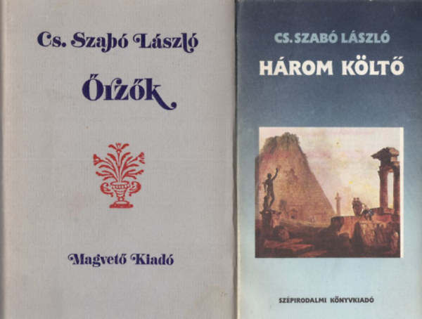 Cs. Szab Lszl - 2 db Cs. Szab Lszl ktet: Hrom klt + rzk