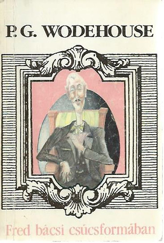 Pelham Grenville Wodehouse - Fred bcsi cscsformban