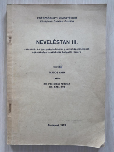 Tardos Anna - Nevelstan III. - CSECSEM- S GYERMEKGONDOZN, GYERMEKPOLNKPZ EGSZSGGYI SZAKISKOLK HALLGATI RSZRE