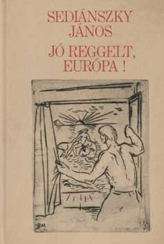 Sediánszky János - Jó reggelt, Európa!