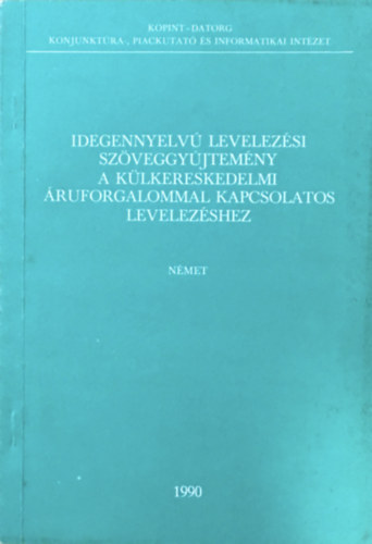 Idegennyelv� levelez�si sz�veggy�jtem�ny a k�lkereskedelmi �ruforgalommal kapcsolatos levelez�shez - N�met