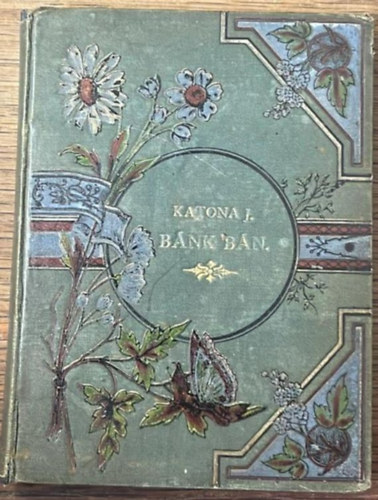 Katona József - Bánk bán - Dráma öt szakaszban