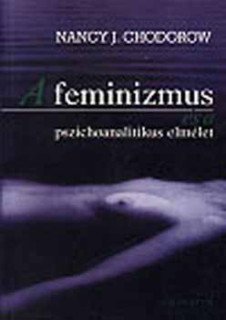 Nancy J. Chodorow - A feminizmus s a pszichoanalitikus elmlet