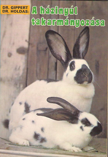 Dr. Gippert; Dr. Holdas - A h�ziny�l takarm�nyoz�sa