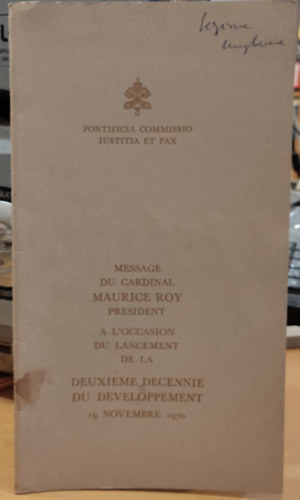 Typis Polyglottis Vaticanis - Pontificia comissio iustitia et pax - Message du cardinal Maurice Roy president - A L'occasion du lancement de la - Deuxieme decennie du developpement 19 novembre 1970