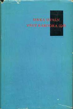 Sinka István - VÉGY KARODRA IDŐ