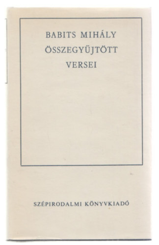Babits Mihly - Babits Mihly sszegyjttt versei