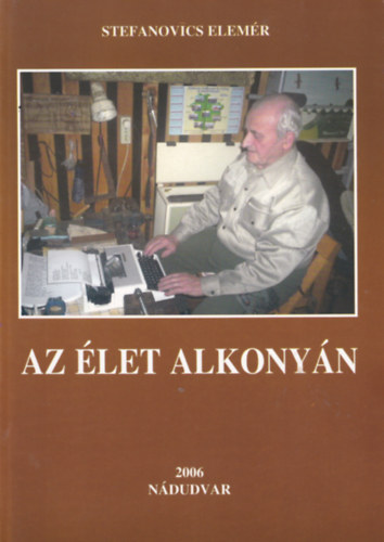 Stefanovics Elem�r - Az �let alkony�n