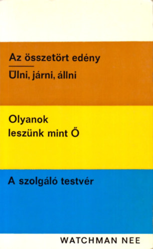 Az sszetrt edny-lni, jrni, llni-Olyanok lesznk mint -A szolgl
