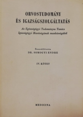 Somogyi Endre dr. - Orvostudomny s igazsgszolgltats IV.