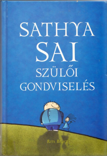 Rita Bruce - Sathya Sai - Szülői Gondviselés