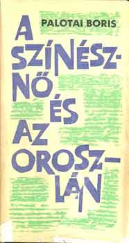 Palotai Boris - A színésznő és az oroszlán
