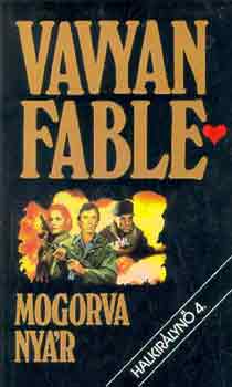 Vavyan Fable - Mogorva nyár (Halkirálynő 4.) - Vavyan Fable