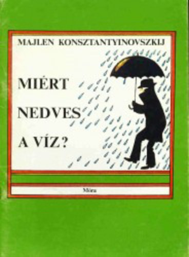 Majlen Konsztantyinovszkij - Mirt nedves a vz?