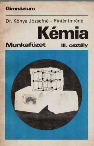 dr. Knya  Jzsefn- Pintr Imrn - Kmia gimnzium III. osztly - munkafzet