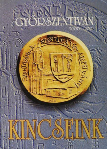Kincseink Győrszentiván 2000-2001