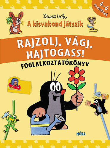 A kisvakond j�tszik - Rajzolj, v�gj, hajtogass! - foglalkoztat�k�nyv