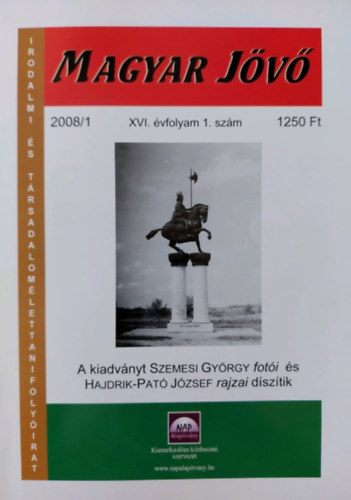 Balogh Petres Judit, Balogh Gy�z�, Cz�re B�la, Cs�by G�za, Kelemen Erzs�bet, Laczk� Andr�s f�szerkeszt� Bertha Zolt�n - Magyar j�v� XVI. �vfolyam 1. sz�m 2008/1