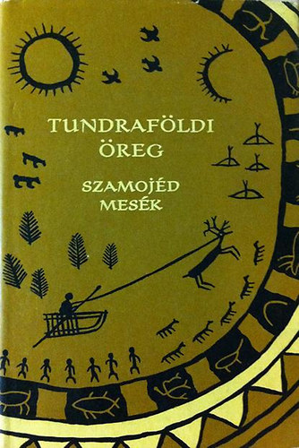 Európa Könyvkiadó - Tundraföldi öreg (Szamojéd mesék)