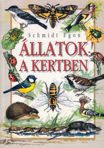 Schmidt Egon - Állatok a kertben