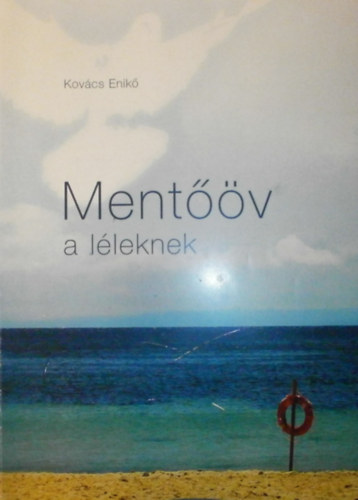 Kovács Enikő - Mentőöv a léleknek