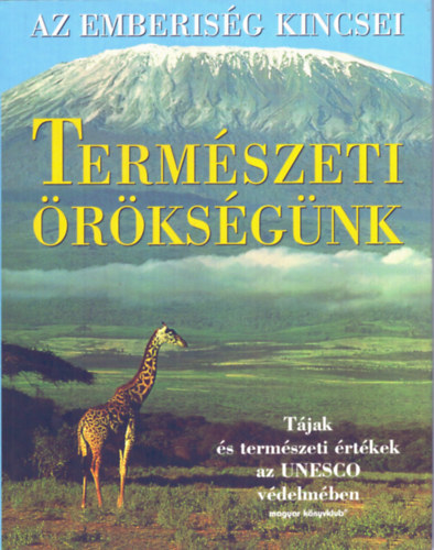 Természeti örökségünk - Az emberiség kincsei