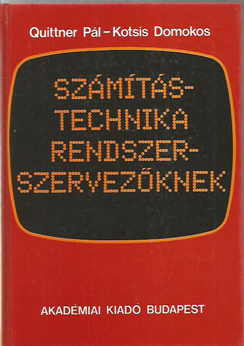 Quittner Pl; Kotsis Domokos - Szmtstechnika rendszerszervezknek