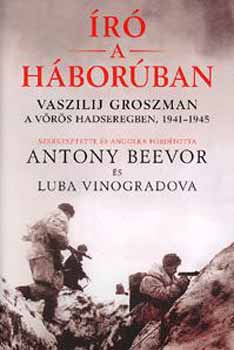 Antony Beevor; Luba Vinogradova - r a hborban - Vaszilij Groszman a Vrs Hadseregben, 1941-1945