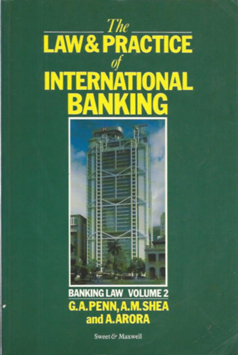 A.M.Shea, A.Arora G.A.Penn - The Law & Practice of International Banking