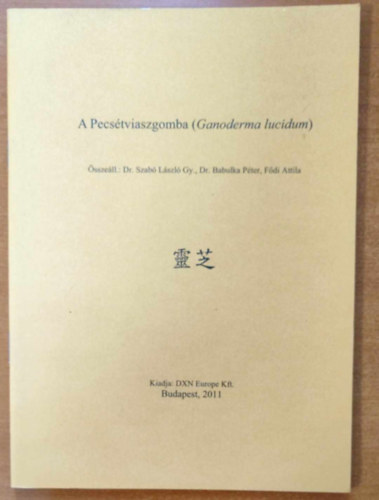 Dr. Dr. Babulka Pter, Fdi Attila Szab Lszl - A pecstviaszgomba (Ganoderma lucidum)