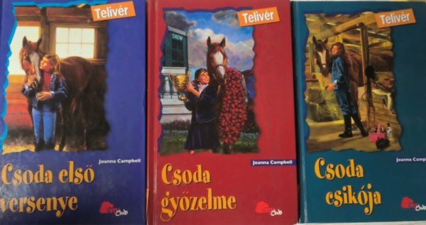 Joanna Campbell - 3 db k�tet a Teliv�r sorozatb�l: Csoda els� versenye + Csoda gy�zelme + Csoda csik�ja