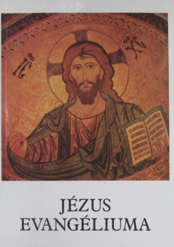Bajtai Zsigmond - J�zus evang�liuma, a n�gy evangelista tan�s�ga alapj�n