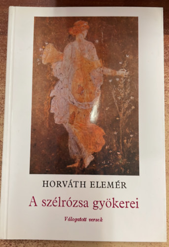 Horv�th Elem�r - A sz�lr�zsa gy�kerei