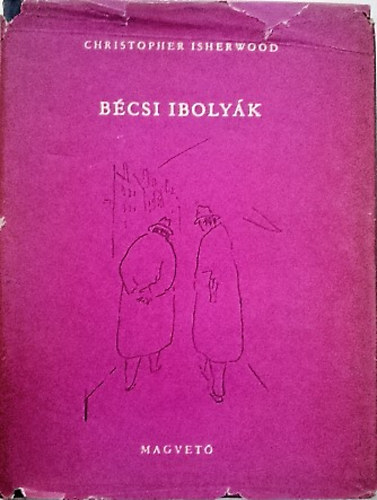 Christopher Isherwood - Bcsi ibolyk