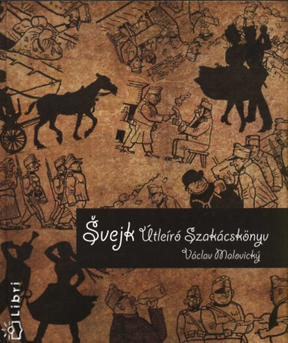 Vaclav Malovicky - Svejk tler szakcsknyve