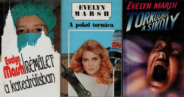 Evelyn Marsh - 3 db Evelyn Marsh egytt: Rmlet a katedrlisban, A pokol tornca, Torkodbl a sikoly.