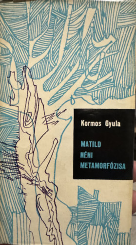 Matild néni metamorfózisa