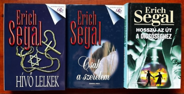 Erich Segal - 3db Erich Segal knyv:Csak a szerelem+ Hv lelkek + Hossz az t a dicssghez