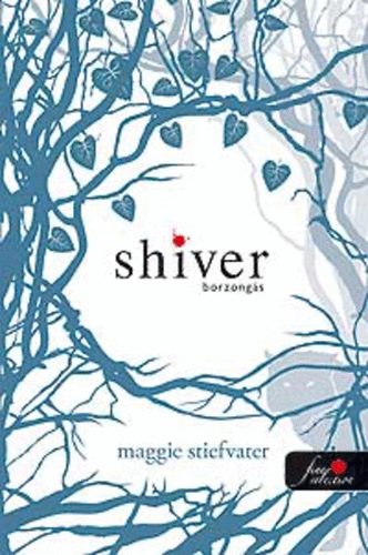 Maggie Stiefvater - Shiver - Borzongás