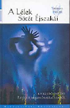 Thomas Moore - A l�lek s�t�t �jszak�i