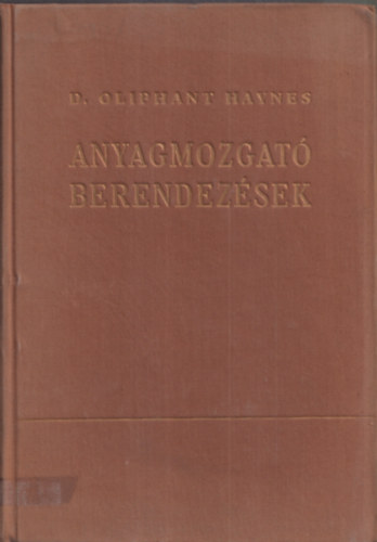 D.Olphant Haynes - Anyagmozgat berendezsek