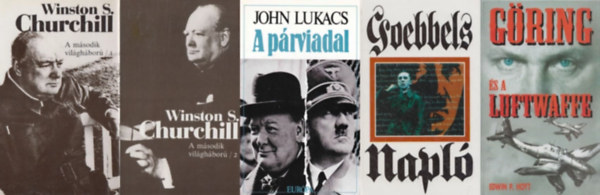 Edwin P. Hoyt, Winston S. Churchill, John Lukacs, Joseph Goebbels - 4 db m�sodik vil�gh�bor�s �let�t: G�ring �s a Luftwaffe + A m�sodik vil�gh�bor� 1-2. + A p�rviadal + Goebbels napl� (4 m� 5 k�tetben)